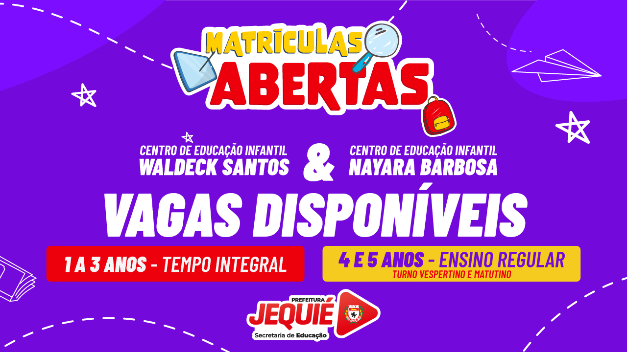 Prefeitura de Jequié disponibiliza vagas para os novos Centro de Educação Infantil do Mandacaru e da localidade da Rua Vovó Camila